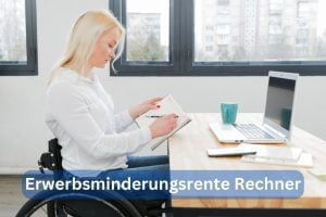 Mehr über den Artikel erfahren Erwerbsminderungsrente 2025: Alles über den Erwerbsminderungsrente Rechner